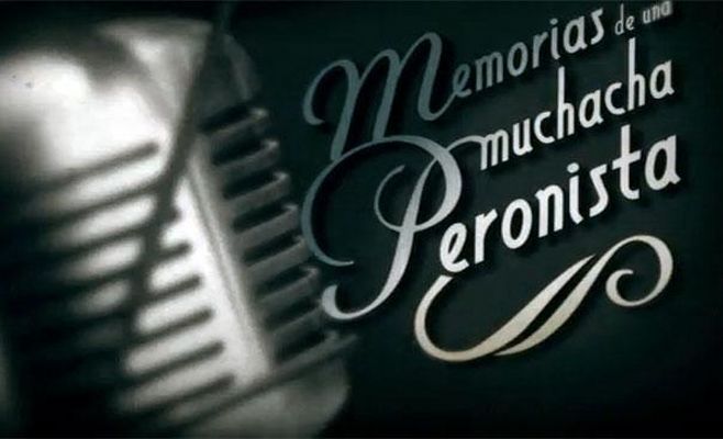 "Memorias de una muchacha peronista"