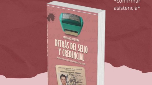 El Dr. Mariano Matzkin presenta su libro "DETRÁS DEL SELLO Y CREDENCIAL"